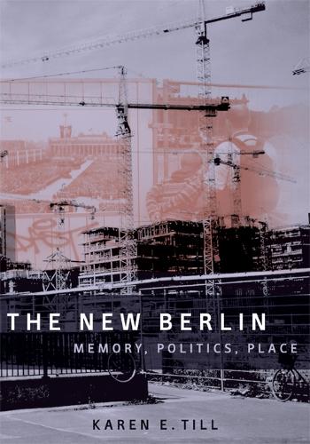 Бумажная книга «The New Berlin: Memory, Politics, Place», автор Карен Э. Тилл - фото №1