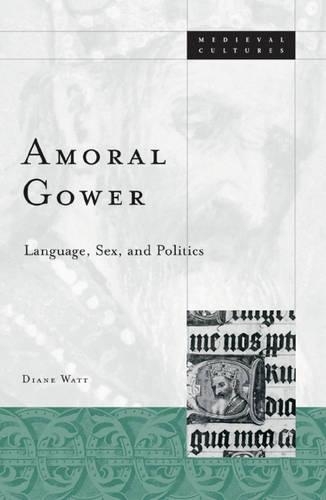 Бумажная книга «Amoral Gower: Language, Sex, and Politics», автор Диана Уотт - фото №1