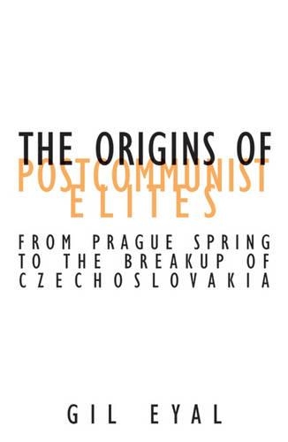 Бумажная книга «The Origins Of Postcommunist Elites: From Prague Spring To The Breakup Of Czechoslovakia», автор Гил Эяль - фото №1