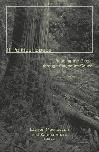 Бумажная книга «Political Space: Reading The Global Through Clayoquot Sound», автор Уоррен Магнуссон - фото №1