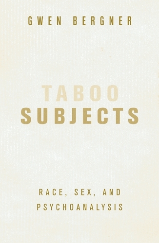 Бумажная книга «Taboo Subjects: Race, Sex, and Psychoanalysis», автор Гвен Бергнер - фото №1