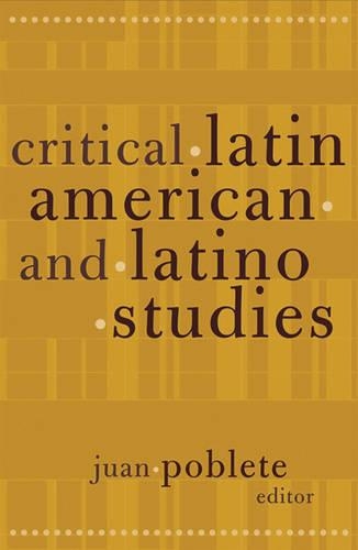 Бумажная книга «Critical Latin American And Latino Studies», автор Хуан Поблете - фото №1