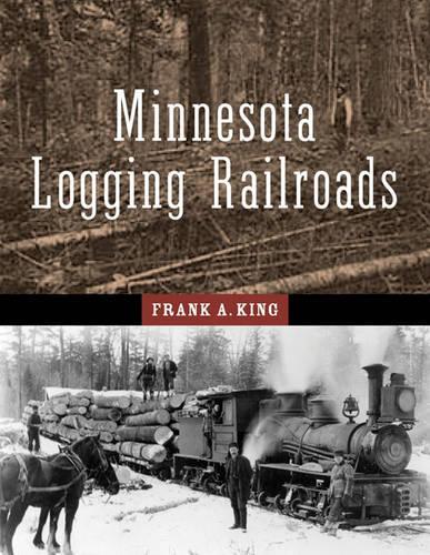 Паперова книга «Minnesota's Logging Railroads», автор Френк А. Кінг - фото №1