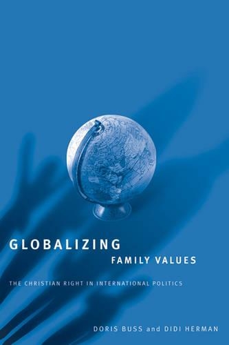 Паперова книга «Globalizing Family Values: The Christian Right In International Politics», автор Доріс Бусс - фото №1