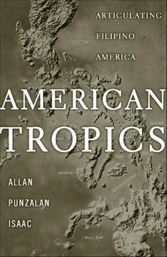 Бумажная книга «American Tropics: Articulating Filipino America», автор Аллан Пунцалан Исаак - фото №1