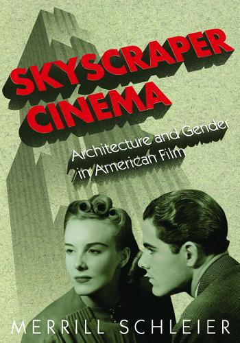 Бумажная книга «Skyscraper Cinema: Architecture and Gender in American Film», автор Меррилл Шлейер - фото №1