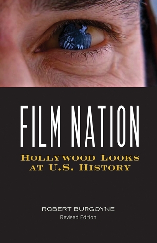 Бумажная книга «Film Nation: Hollywood Looks at U.S. History, Revised Edition», автор Роберт Бургойн - фото №1