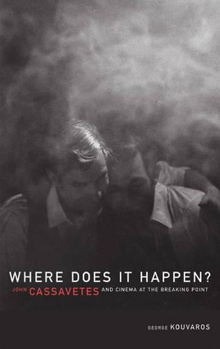 Паперова книга «Where Does It Happen: John Cassavetes And Cinema At The Breaking Point», автор Джордж Куварос - фото №1