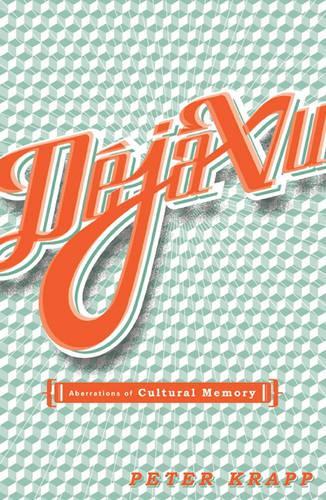 Паперова книга «Deja Vu: Aberrations Of Cultural Memory», автор Петер Крапп - фото №1