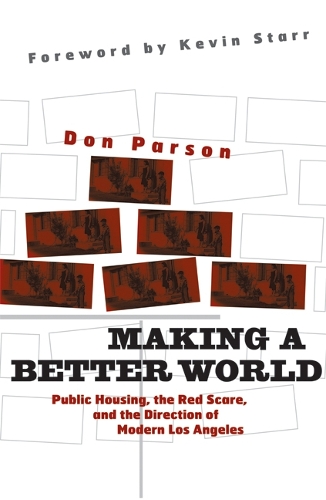 Бумажная книга «Making a Better World: Public Housing, the Red Scare, and the Direction of Modern Los Angeles», автор Дон Парсон - фото №1
