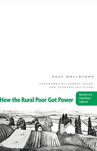 Бумажная книга «How The Rural Poor Got Power: Narrative Of A Grass-Roots Organizer», автор Пол Велстоун - фото №1