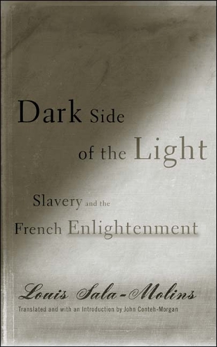 Бумажная книга «Dark Side of the Light: Slavery and the French Enlightenment», автор Луи Сала-Молинс - фото №1
