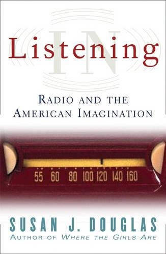 Паперова книга «Listening In: Radio And The American Imagination», автор Сьюзен Дж. Дуглас - фото №1