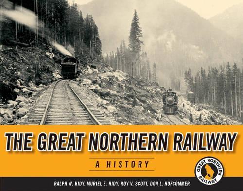 Паперова книга «The Great Northern Railway: A History», авторів Мюріель Е. Хіді, Ральф В. Хейді - фото №1