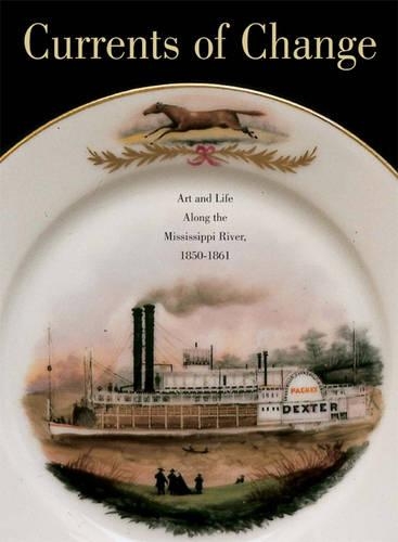 Бумажная книга «Currents Of Change: Art and Life along the Mississippi River, 1850-1861», автор Джейсон Буш - фото №1