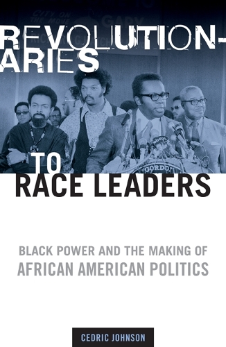 Бумажная книга «Revolutionaries to Race Leaders: Black Power and the Making of African American Politics», автор Седрик Джонсон - фото №1