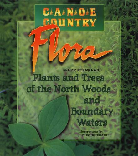 Бумажная книга «Canoe Country Flora: Plants and Trees of the North Woods and Boundary Waters», автор Марк Стенсаас - фото №1