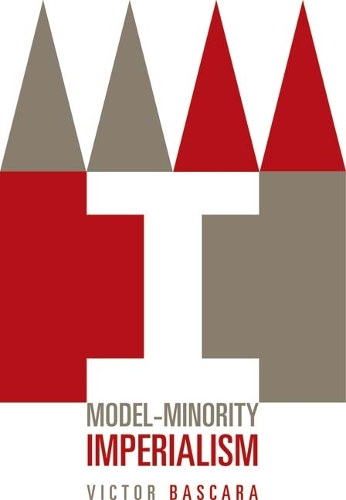 Паперова книга «Model-Minority Imperialism», автор Віктор Баскара - фото №1