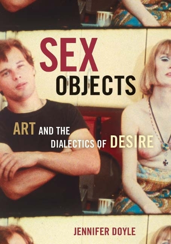 [object Object] «Sex Objects: Art And The Dialectics Of Desire», автор Дженнифер Дойл - фото №1