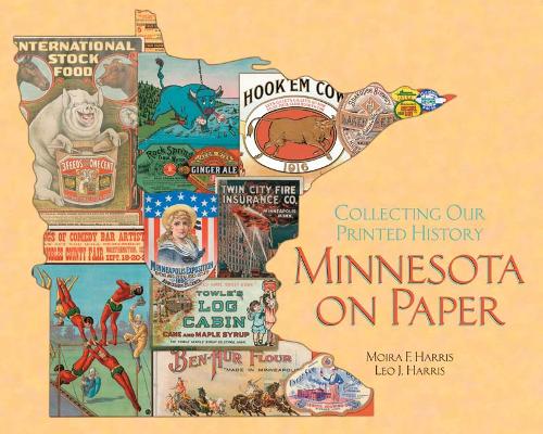Бумажная книга «Minnesota on Paper: Collecting Our Printed History», авторов Лео Дж. Харрис, Мойра Ф. Харрис - фото №1