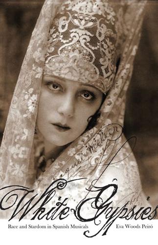 Паперова книга «White Gypsies: Race and Stardom in Spanish Musicals», автор Єва Вудс Пейро - фото №1