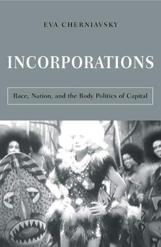 Бумажная книга «Incorporations: Race, Nation, and the Body Politics of Capital», автор Ева Чернявска - фото №1