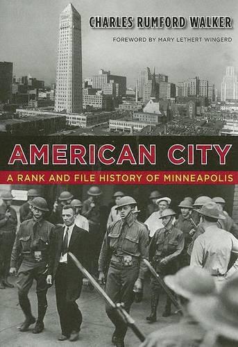 Паперова книга «American City: A Rank and File History of Minneapolis», автор Чарльз Рамфорд Вокер - фото №1