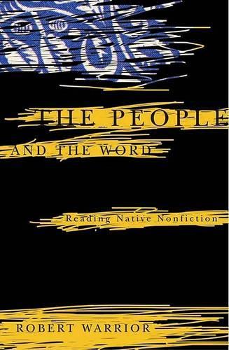 Паперова книга «The People and the Word: Reading Native Nonfiction», автор Роберт Ворріор - фото №1