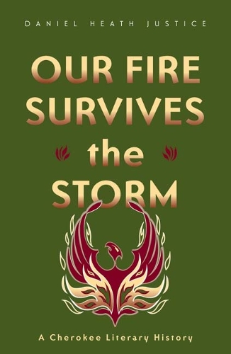 Бумажная книга «Our Fire Survives the Storm: A Cherokee Literary History», автор Дэниел Хит Джастис - фото №1