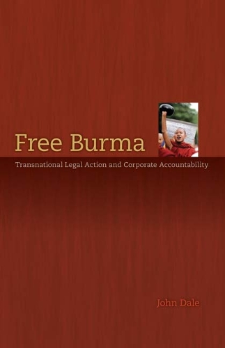 Бумажная книга «Free Burma: Transnational Legal Action and Corporate Accountability», автор Джон Г. Дейл - фото №1