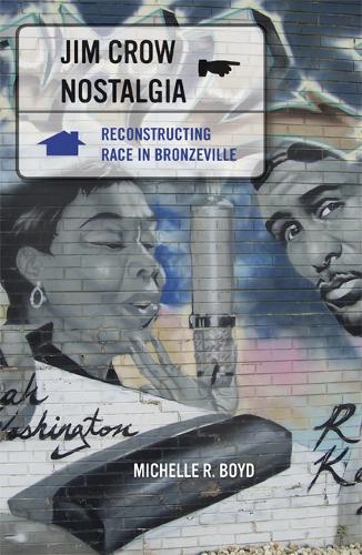 [object Object] «Jim Crow Nostalgia: Reconstructing Race in Bronzeville», автор Мішель Р. Бойд - фото №1