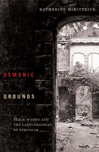 Бумажная книга «Demonic Grounds: Black Women And The Cartographies Of Struggle», автор Кэтрин Маккитрик - фото №1
