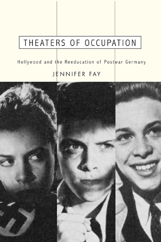 Бумажная книга «Theaters of Occupation: Hollywood and the Reeducation of Postwar Germany», автор Дженнифер Фэй - фото №1