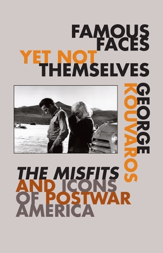 Бумажная книга «Famous Faces Yet Not Themselves: The Misfits and Icons of Postwar America», автор Джордж Куварос - фото №1