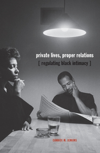 Бумажная книга «Private Lives, Proper Relations: Regulating Black Intimacy», автор Кэндис М. Дженкинс - фото №1