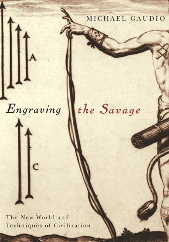 Бумажная книга «Engraving the Savage: The New World and Techniques of Civilization», автор Майкл Гаудио - фото №1