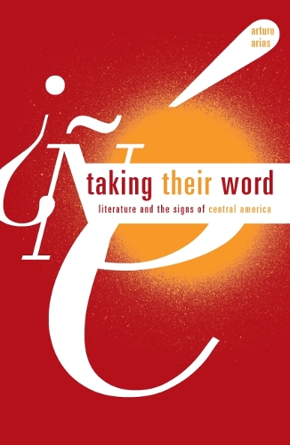 Бумажная книга «Taking Their Word: Literature and the Signs of Central America», автор Артуро Ариас - фото №1