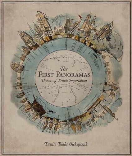 Бумажная книга «The First Panoramas: Visions of British Imperialism», автор Дениз Блейк Олексийчук - фото №1