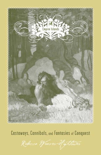 Паперова книга «Empire Islands: Castaways, Cannibals, and Fantasies of Conquest», автор Ребекка Вівер-Хайтауер - фото №1