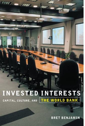 Бумажная книга «Invested Interests: Capital, Culture, and the World Bank», автор Брет Бенджамин - фото №1
