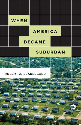 Паперова книга «When America Became Suburban», автор Роберт А. Борегард - фото №1