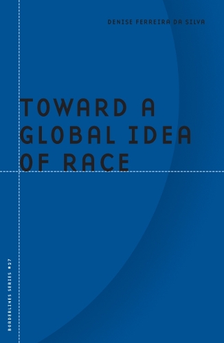Бумажная книга «Toward a Global Idea of Race», автор Дениз Феррейра да Силва - фото №1