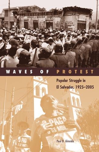 Бумажная книга «Waves of Protest: Popular Struggle in El Salvador, 1925–2005», автор Пол Д. Алмейда - фото №1