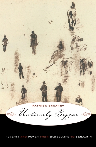 Бумажная книга «Untimely Beggar: Poverty and Power from Baudelaire to Benjamin», автор Патрик Грини - фото №1