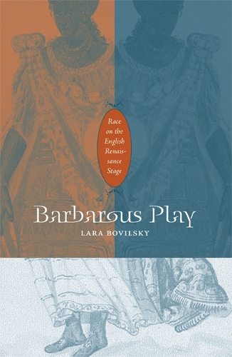 Бумажная книга «Barbarous Play: Race on the English Renaissance Stage», автор Лара Бовильски - фото №1