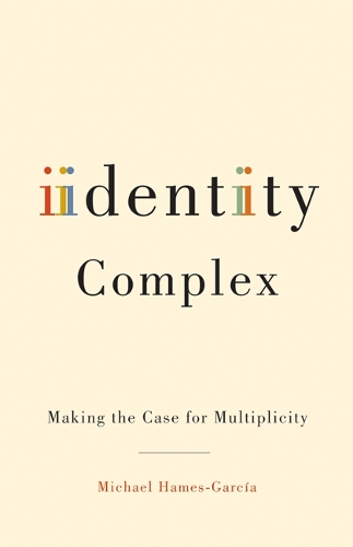 Бумажная книга «Identity Complex: Making the Case for Multiplicity», автор Майкл Хамес-Гарсия - фото №1