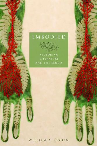 Паперова книга «Embodied: Victorian Literature and the Senses», автор Вільям А. Коен - фото №1