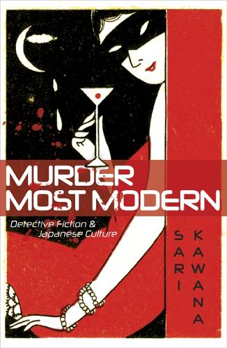 Бумажная книга «Murder Most Modern: Detective Fiction and Japanese Culture», автор Сари Кавана - фото №1