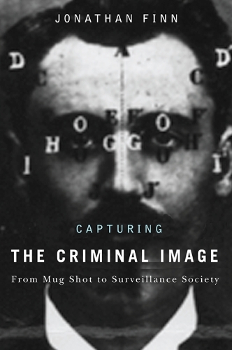 Бумажная книга «Capturing the Criminal Image: From Mug Shot to Surveillance Society», автор Джонатан Финн - фото №1