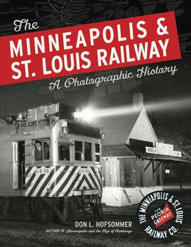 Бумажная книга «The Minneapolis & St. Louis Railway: A Photographic History», автор Дон Л. Хофсоммер - фото №1